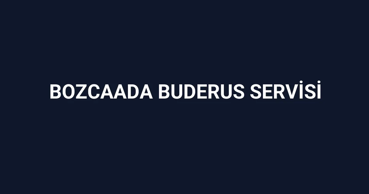 Bozcaada Buderus Servisi